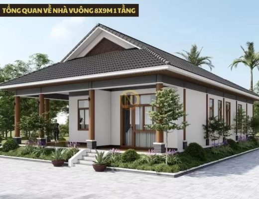 Tổng quan về nhà vuông 8x9m 1 tầng