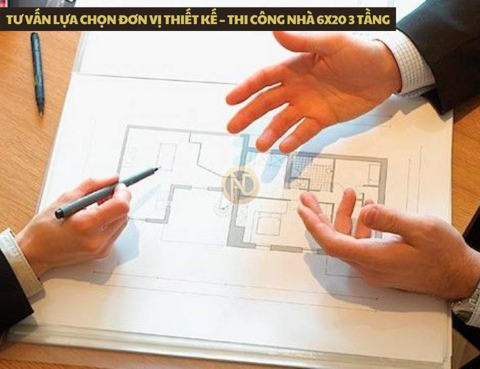 Tư vấn lựa chọn đơn vị thiết kế – thi công nhà 6x20 3 tầng