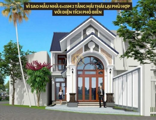 Vì sao mẫu nhà 6×15m 2 tầng mái Thái lại phù hợp với diện tích phổ biến