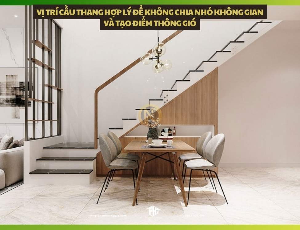 Vị trí cầu thang hợp lý để không chia nhỏ không gian và tạo điểm thông gió