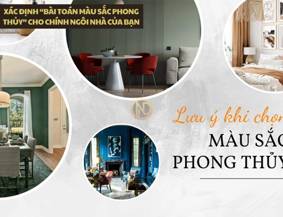Xác định “bài toán màu sắc phong thủy” cho chính ngôi nhà của bạn