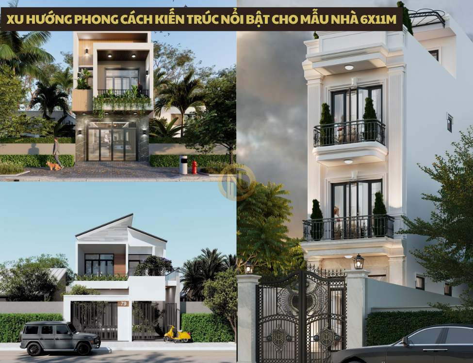 Xu hướng phong cách kiến trúc nổi bật cho mẫu nhà 6x11m