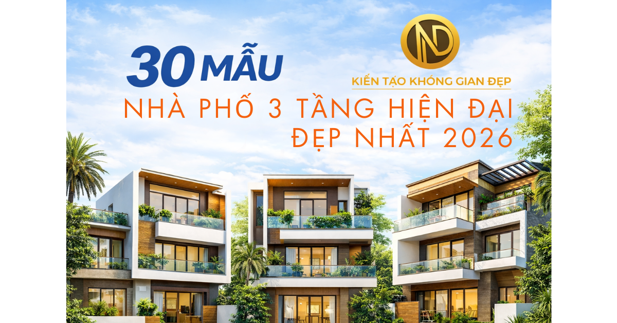 30 mẫu nhà phố 3 tầng hiện đại đẹp nhất 2026 xu hướng thiết kế mới
