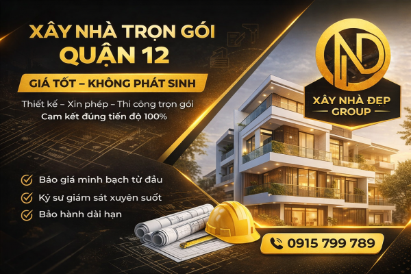 xây nhà trọn gói quận 12 uy tín giá tốt không phát sinh