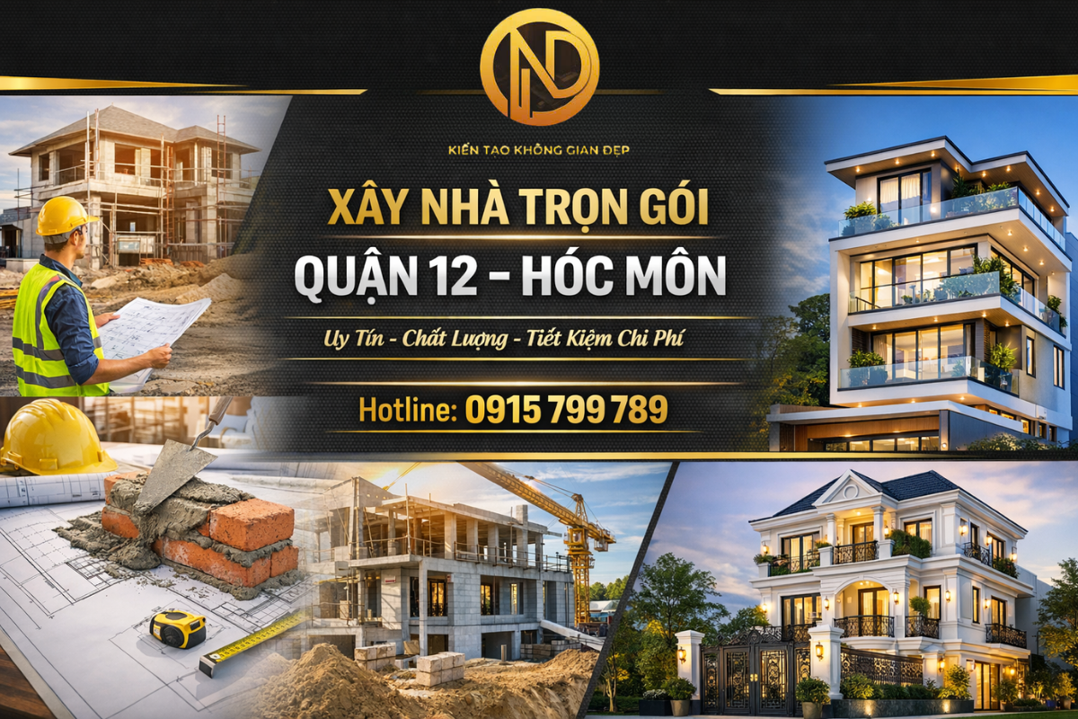 xây nhà trọn gói quận 12 hóc môn uy tín giá tốt