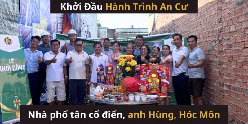Lễ động thổ công trình nhà phố tân cổ điển tại Đông Thạnh, Hóc Môn