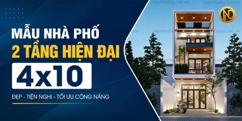 Mẫu Nhà Phố 2 Tầng Hiện Đại 4x10 Đẹp