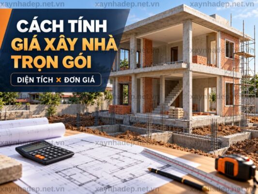 Cách Tính Giá Xây Nhà Trọn Gói